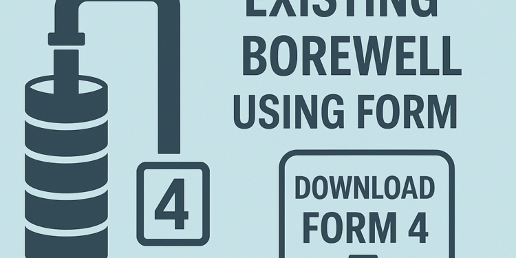 Register existing Borewell using form 4 | Download form 4