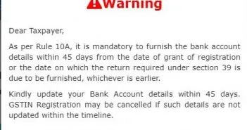 Non submitting the bank Details lead to GST registration cancellation Bank details update on GST