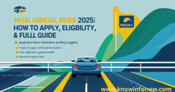 NHAI Annual Pass 2025 – Complete Guide to Apply, Eligibility & Benefits NHAI Annual Pass application process and benefits for 2025