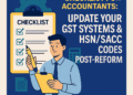 Checklist for Accountants — Update GST Systems and HSN/SAC Codes Post-Reform 2025